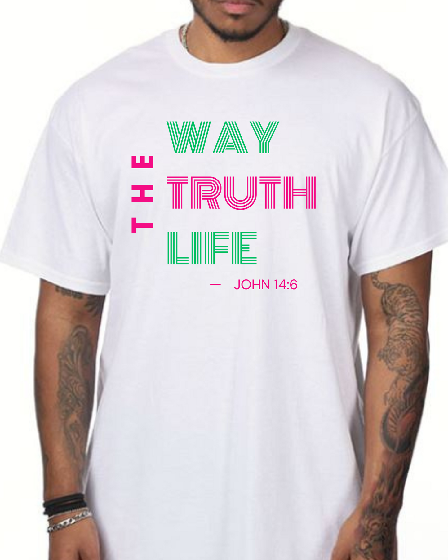 The Way, Truth, Life T Shirt