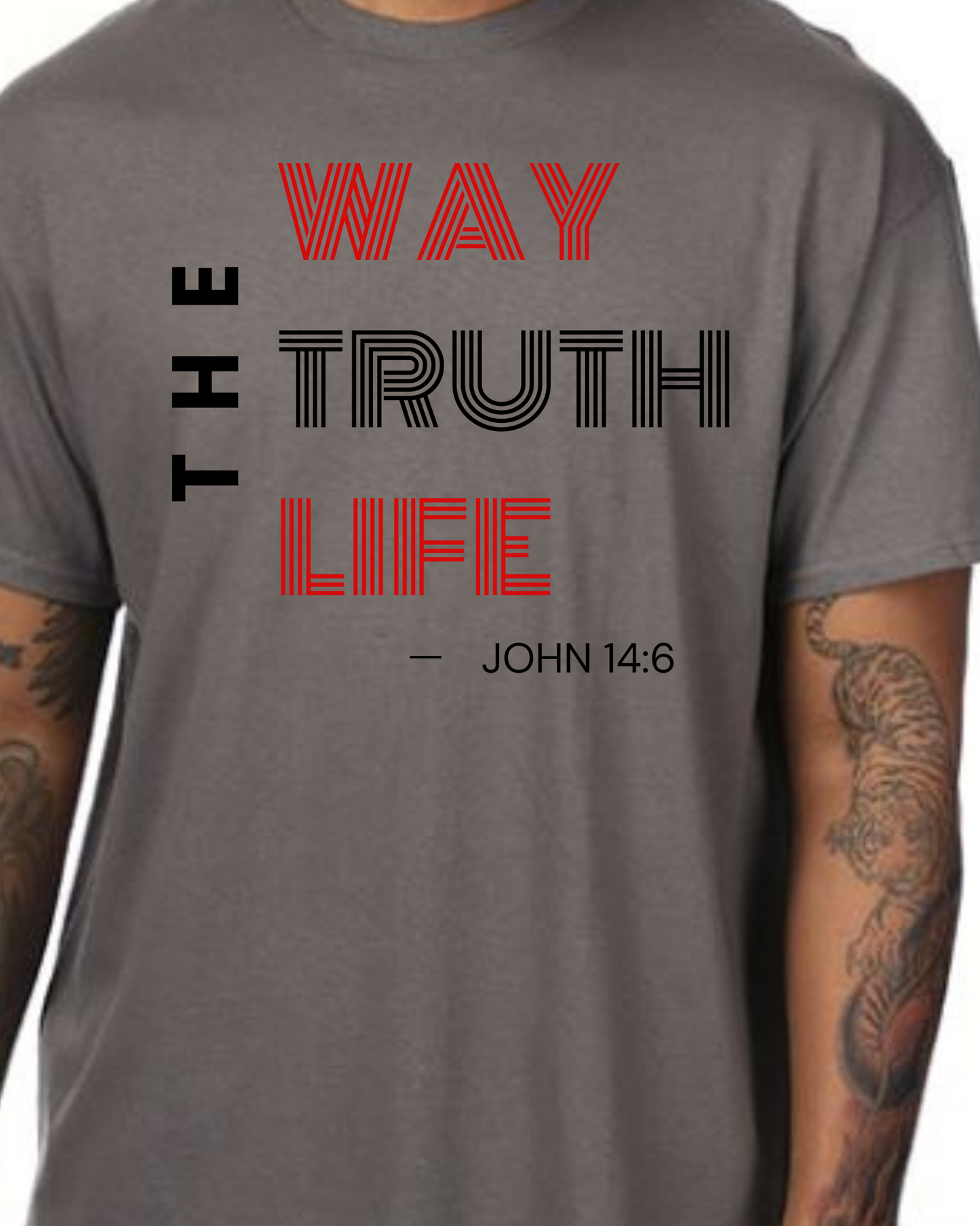 The Way, Truth, Life T Shirt