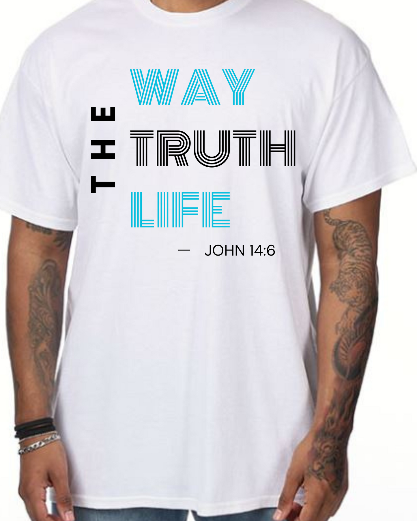 The Way, Truth, Life T Shirt
